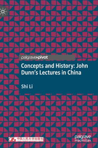 Concepts and History: John Dunn's Lectures in China