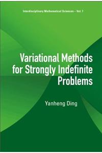 Variational Methods For Strongly Indefinite Problems