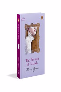 Penguin Select Classics: The Portrait of A Lady: (Original, Unabridged Classic, Premium Hardbound Collector's Edition, Ideal for Gifting)