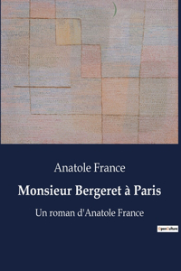 Monsieur Bergeret à Paris: Un roman d'Anatole France