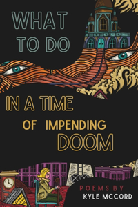 What to do in a Time of Impending Doom