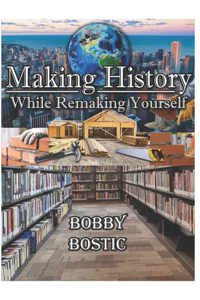 Make History While Remaking Yourself