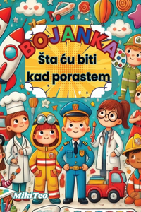 Bojanka-Sta cu biti kad porastem