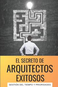 El Secreto de los Arquitectos Exitosos