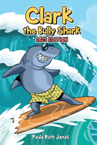 Clark the Bully Shark (2025 Edition)
