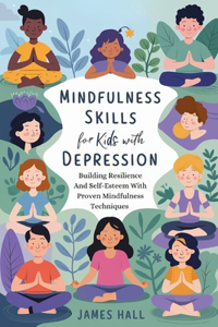 Mindfulness Skills For Kids With Depression