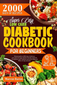 Super Easy Low-Carb Diabetic Cookbook for Beginners
