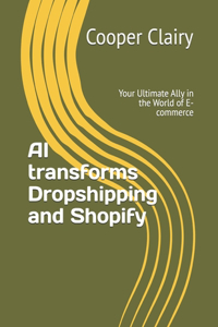 AI transforms Dropshipping and Shopify