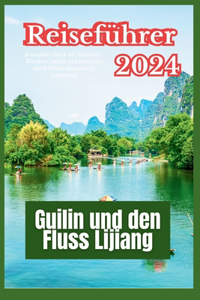Guilin und den Fluss Lijiang Reiseführer 2024