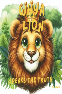 Whya Lion Speaks The Truth