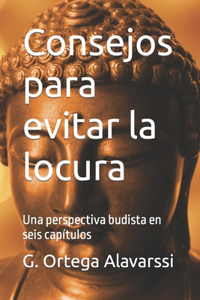 Consejos para evitar la locura
