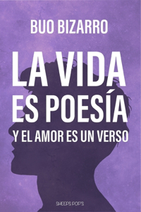 La Vida Es Poesia
