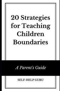 20 Strategies for Teaching Children Boundaries