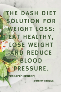 DASH Diet Solution for Weight Loss