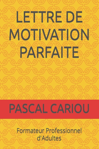 Lettre de Motivation Parfaite