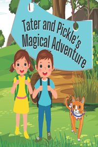 Tater and Pickle's Magical Adventure