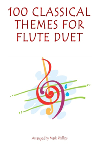 100 Classical Themes for Flute Duet