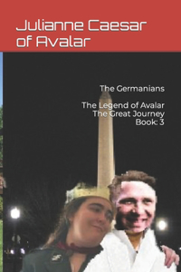 Germanians The Legend of Avalar The Great Journey Book