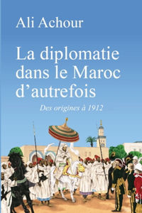 diplomatie dans le Maroc d'autrefois