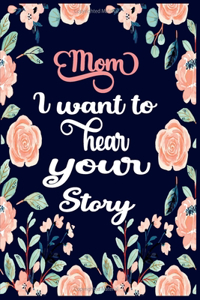 Mom, I Want To Hear Your Story