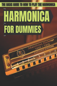 Harmonica For Dummies: The Basic Guide To How To Play The Harmonica