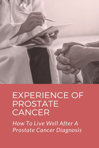 Experience Of Prostate Cancer
