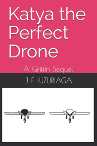 Katya the Perfect Drone