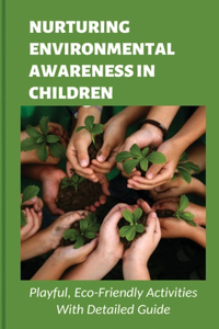 Nurturing Environmental Awareness In Children