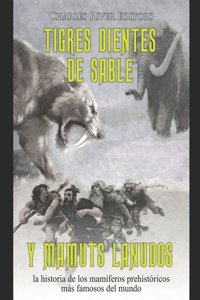 Tigres dientes de sable y mamuts lanudos