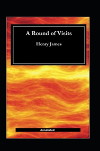 A Round Of Visits (Annotated)