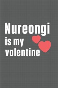 Nureongi is my valentine