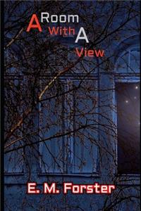 A Room With a View (Annotated) Unabridged Classic