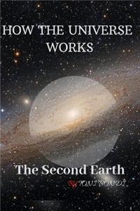 How the Universe Works