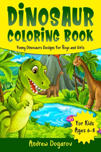 Dinosaur coloring book for kids ages 6-8