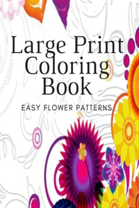 Large Print Coloring Book Easy Flower Patterns