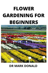 Flower Gardening for Beginners