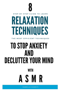 8 RELAXATION TECHNIQUES to STOP ANXIETY and DECLUTTER YOUR MIND
