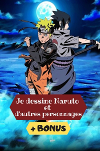 Je dessine Naruto et d'autres personnages + BONUS