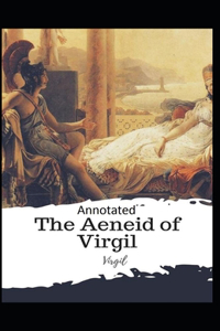 The Aeneid -Virgil Original Edition(Annotated)