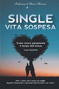 Single: vita sospesa: Come vivere pienamente il tempo dell'attesa