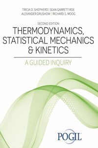 Thermodynamics, Statistical Mechanics and Kinetics: A Guided Inquiry