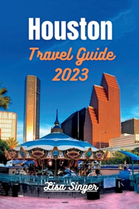 Houston Travel Guide 2023