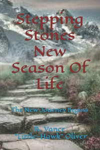 Stepping Stones -- New Season Of Life