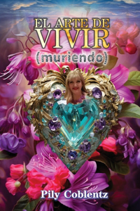 arte de vivir (muriendo)