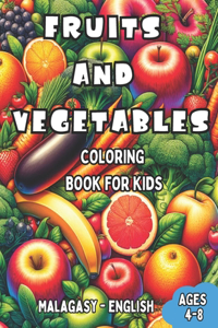 Malagasy - English Fruits and Vegetables Coloring Book for Kids Ages 4-8