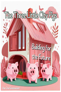 Three Little City Pigs