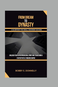 From Dream to Dynasty