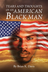 Tears and Thoughts of an American Black Man