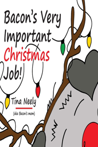 Bacon's Very Important Christmas Job!