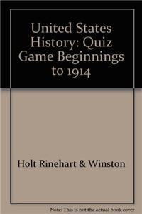 United States History: Quiz Game Beginnings to 1914